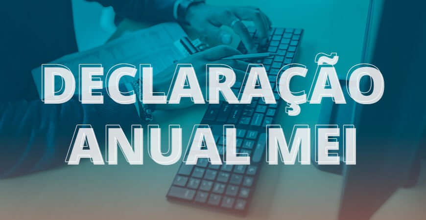 Como Fazer a Declaração Anual do MEI: Guia Completo e Passo a Passo